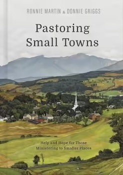 Pastoring Small Towns by Ronnie Martin & Donnie Griggs (Donate to Library)