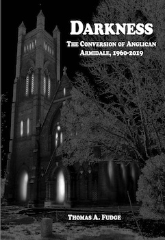 Darkness: The Conversion of Anglican Armidale, 1960-2019 by Thomas A. Fudge (Donate to Library)